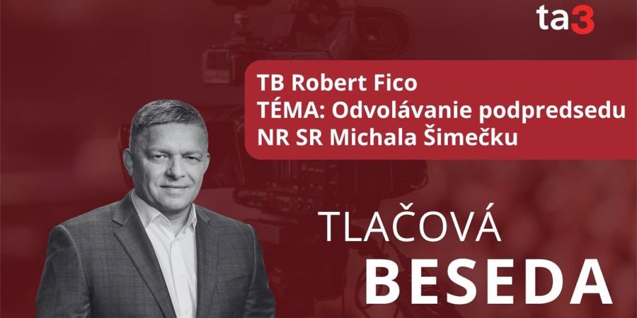 TB Robert Fico, TÉMA: Odvolávanie podpredsedu NR SR Michala Šimečku